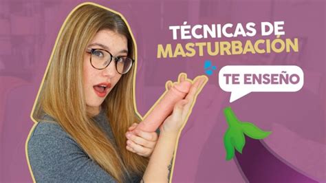 TÉCNICAS DE MASTURBACIÓN MASCULINA ¿CÓMO LO。